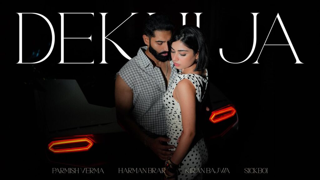 DEKHI JA Lyrics - Parmish Verma Ft. Kiran Bajwa