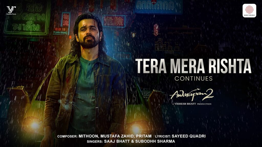 Tera Mera Rishta Continues - Lyrics | Emraan Hashmi | Awarapan 2 Lyrics - Saaj Bhat